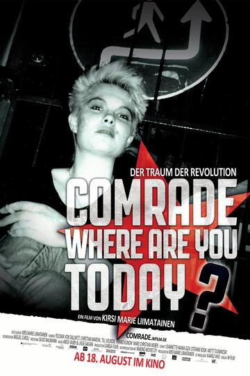 Comrade, Where Are You Today?