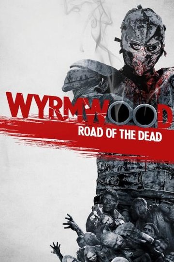 Poster Wyrmwood: Road of the Dead
