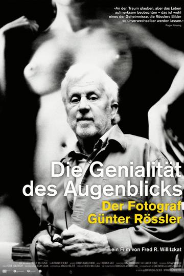 Die Genialität des Augenblicks - Der Fotograf Günter Rössler