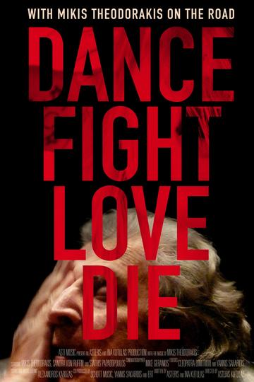 Poster Dance Fight Love Die - With Mikis Theodoraakis on the Road
