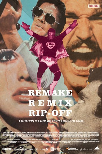 Remake, Remix, Rip-Off - Kopierkultur und das türkische Pop-Kino Poster Remake, Remix, Rip-Off - Kopierkultur und das türkische Pop-Kino