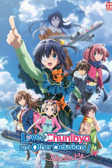 Love, Chunibyo &amp; Other Delusions! Take on Me