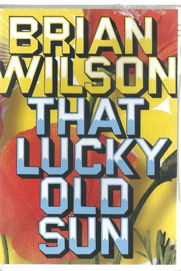Brian Wilson: That Lucky Old Sun Poster Brian Wilson: That Lucky Old Sun