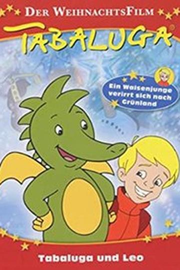 Tabaluga & Leo - Der Weihnachtsfilm Poster Tabaluga & Leo - Der Weihnachtsfilm