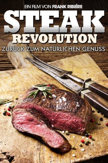 Steak Revolution - Zurück zum natürlichen Genuss Poster Steak Revolution - Zurück zum natürlichen Genuss