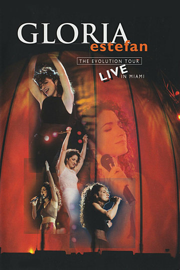 Gloria Estefan: The Evolution Tour Live In Miami Poster Gloria Estefan: The Evolution Tour Live In Miami