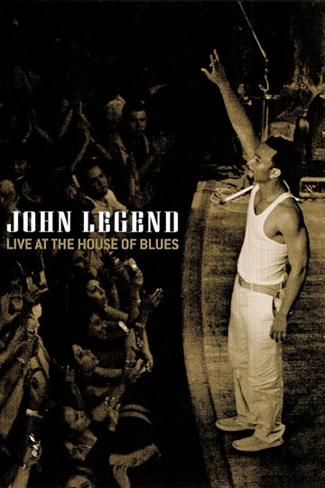 John Legend: Live at the House of Blues Poster John Legend: Live at the House of Blues
