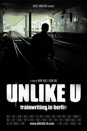 Poster Unlike U - Trainwriting in Berlin