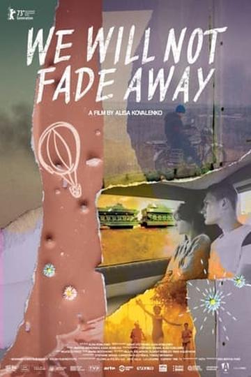 Poster We Will Not Fade Away