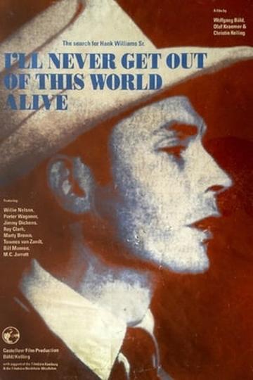 Poster I'll Never Get Out of This World Alive