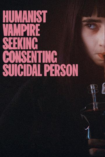 Poster Humanist Vampire Seeking Consenting Suicidal Person