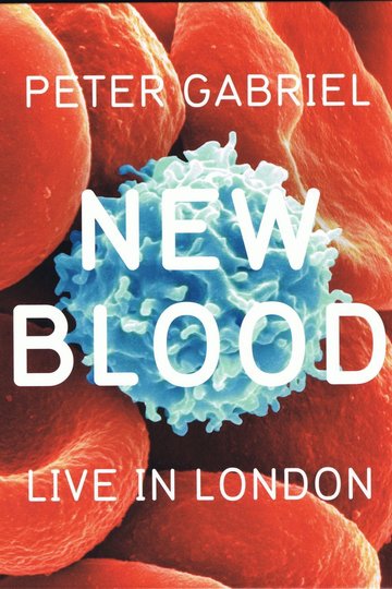 Peter Gabriel: New Blood - Live in London Poster Peter Gabriel: New Blood - Live in London