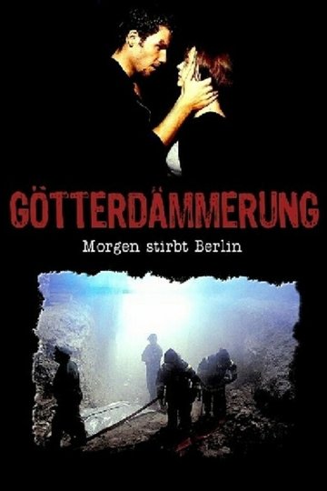 Götterdämmerung - Morgen stirbt Berlin