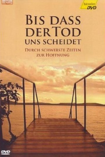 Bis dass der Tod uns scheidet