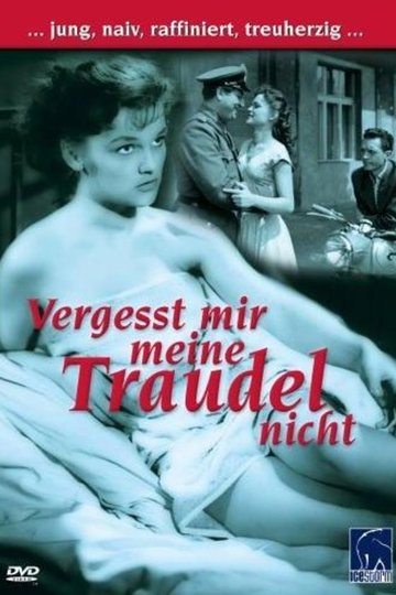 Vergeßt mir meine Traudel nicht Poster Vergeßt mir meine Traudel nicht