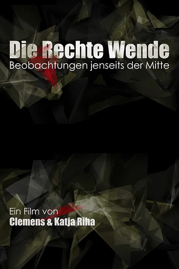 Die rechte Wende - Beobachtungen jenseits der Mitte Poster Die rechte Wende - Beobachtungen jenseits der Mitte