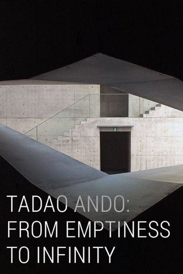 Tadao Ando: Von der Leere zur Unendlichkeit Poster Tadao Ando: Von der Leere zur Unendlichkeit