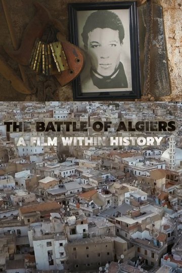 The Battle of Algiers, a Film Within History Poster The Battle of Algiers, a Film Within History