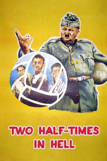 Zwei Halbzeiten in der Hölle Poster Zwei Halbzeiten in der Hölle