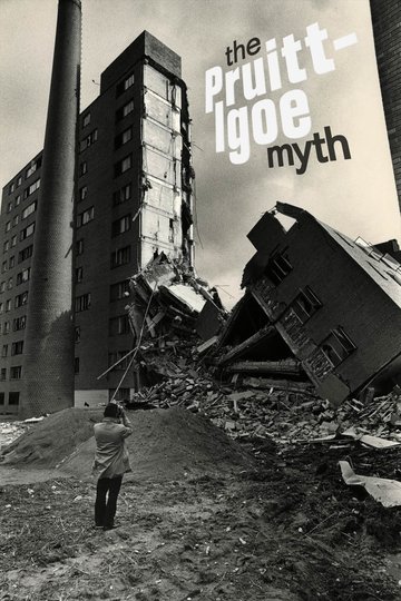 The Pruitt-Igoe Myth Poster The Pruitt-Igoe Myth
