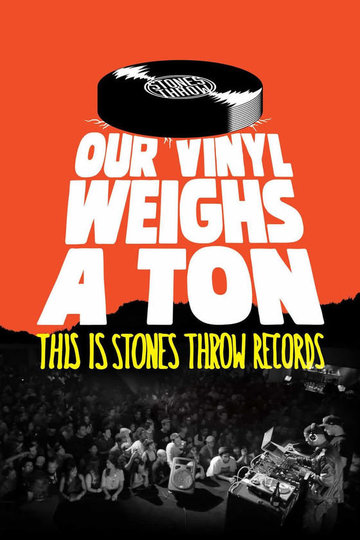 Our Vinyl Weighs a Ton: This Is Stones Throw Records Poster Our Vinyl Weighs a Ton: This Is Stones Throw Records