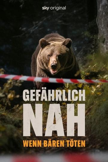 Poster Gefährlich nah - Wenn Bären töten
