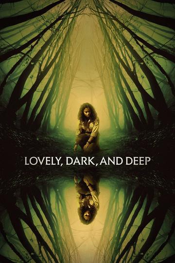 Lovely, Dark, and Deep Poster Lovely, Dark, and Deep