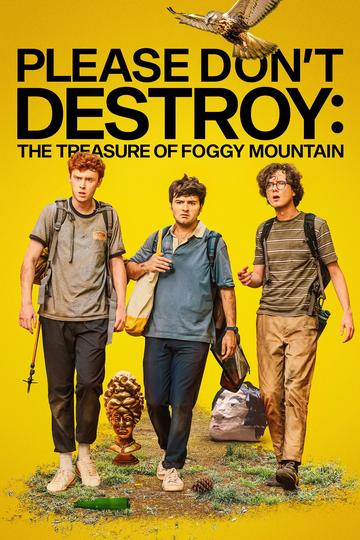 Please Don't Destroy: The Treasure of Foggy Mountain Poster Please Don't Destroy: The Treasure of Foggy Mountain