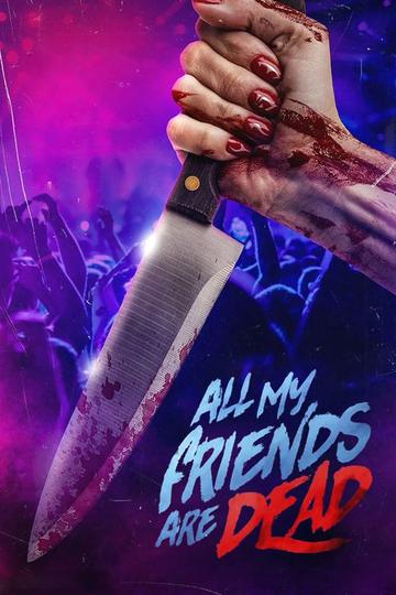 Poster All My Friends Are Dead