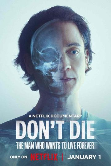 Poster Don't Die: The Man Who Wants to Live Forever