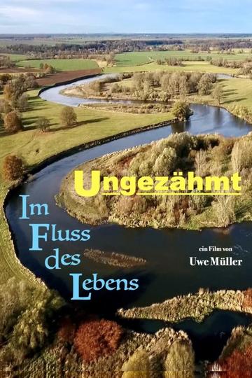 Ungezähmt – Im Fluss des Lebens