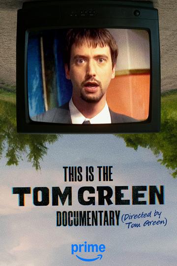 This Is The Tom Green Documentary Poster This Is The Tom Green Documentary