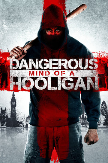 Poster Dangerous Mind of a Hooligan